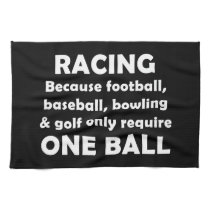 Racing requires balls kitchen towels