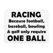 Racing requires balls magnets