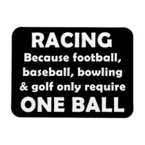 Racing requires balls magnets