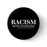 Racism Hinders Breastfeeding button