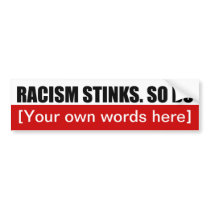 racism-stinks-so-do-template-02 bumper stickers