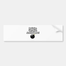 Radiation Therapists Are The Bomb! Bumper Sticker