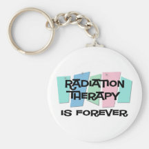 Radiation Therapy Is Forever Key Chain