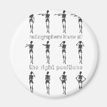 Radiographers Know All The Right Positions Refrigerator Magnet