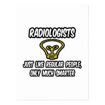 Radiologists...Regular People, Only Smarter Postcards