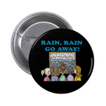 Rain Rain Go Away Buttons