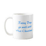 rainy day, Rainy Days go well with Hot Chocolate! Mug