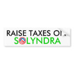 Raise Taxes on Solyndra Bumper Sticker