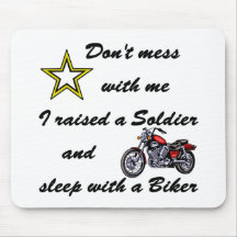 Raised a Soldier and sleep with a Biker Mousepad