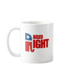 RAISED RIGHT mugs