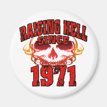 Raising Hell since 1971.png Fridge Magnet