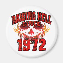 Raising Hell since 1972.png Refrigerator Magnet