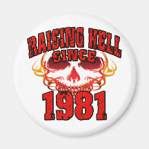 Raising Hell since 1981.png Refrigerator Magnet