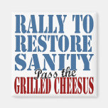 Rally To Restore Sanity Grilled Cheesus Fridge Magnets