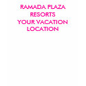 RAMADA PLAZA RESORTSYOUR VACATION LOCATION t-shirts
