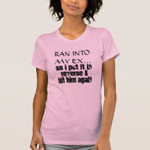 RAN INTO MY EX TSHIRTS