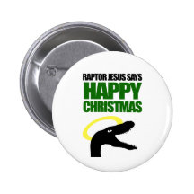 Raptor Jesus says Happy Christmas Pinback Buttons