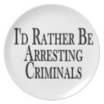 Rather Arrest Criminals Dinner Plates
