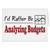 Rather Be Analyzing Budgets Greeting Card