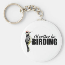 Rather Be Birding Keychains