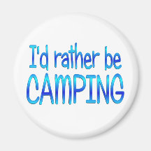 Rather be Camping Refrigerator Magnets