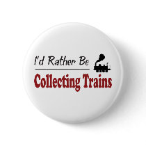 Rather Be Collecting Trains Buttons