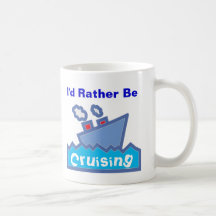 Rather be Cruising Coffee Mugs