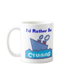 Rather be Cruising Coffee Mugs