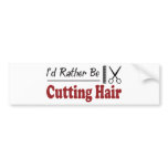 Rather Be Cutting Hair bumper stickers