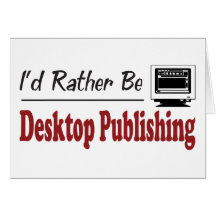 Rather Be Desktop Publishing Greeting Cards