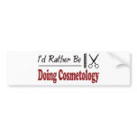 Rather Be Doing Cosmetology bumper stickers