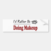 Rather Be Doing Makeup Bumper Sticker