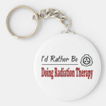 Rather Be Doing Radiation Therapy Keychains