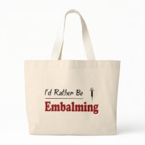 Rather Be Embalming Tote Bag