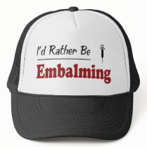 Rather Be Embalming Trucker Hat