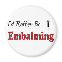 Rather Be Embalming Magnet