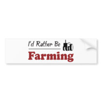 Rather Be Farming Bumper Sticker