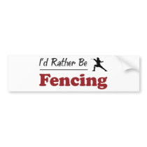 Rather Be Fencing Bumper Sticker