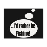 Rather Be Fishing Talking T-shirts Gifts Post Card