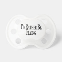 Rather Be Flying Baby Pacifier
