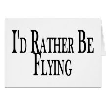 Rather Be Flying Greeting Card