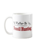 Rather Be Fossil Hunting Coffee Mug
