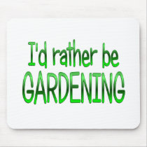 Rather be Gardening Mousepad