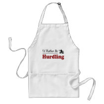 Rather Be Hurdling Aprons