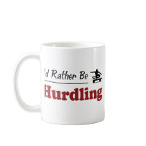 Rather Be Hurdling Coffee Mugs