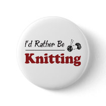 Rather Be Knitting Pinback Button
