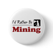 Rather Be Mining Pin