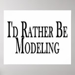 Rather Be Modelling Print