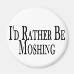 Rather Be Moshing Magnets