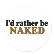Rather Be Naked